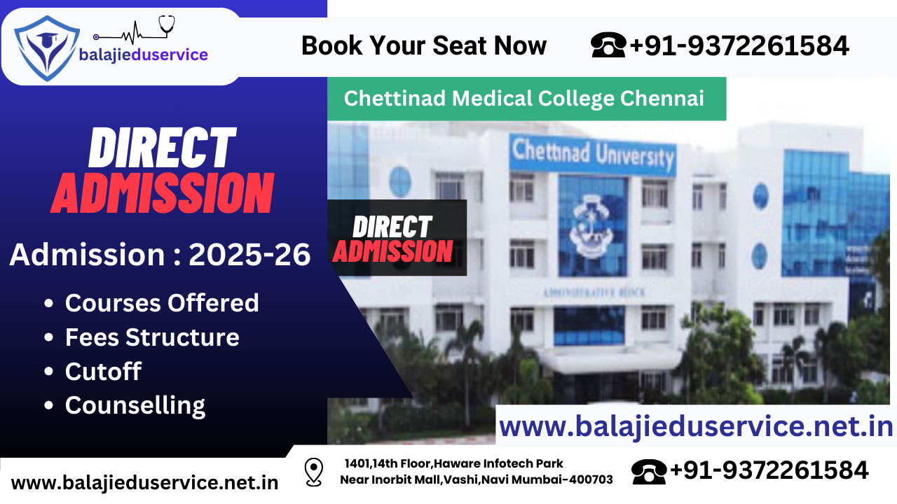 9372261584@Chettinad Medical College Chennai : Admission 2024-25, Course Fees, Cutoff, Counselling